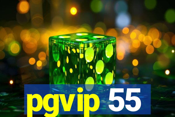pgvip 55